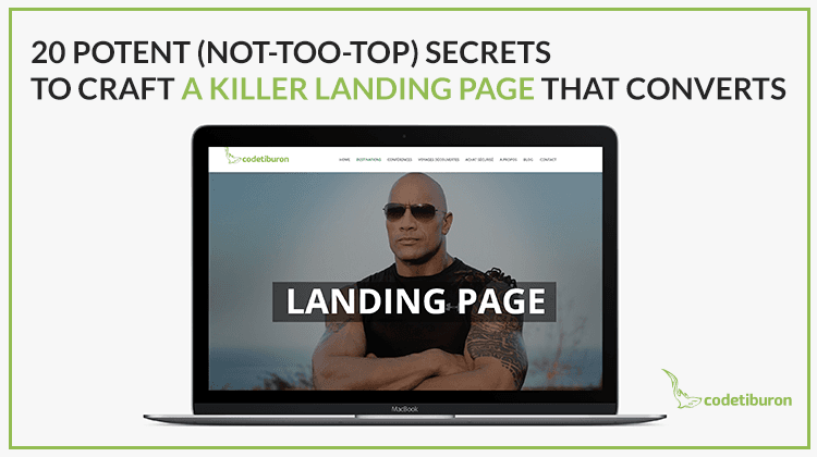 20 Potent (Not-too-top) Secrets to Craft a Killer Landing Page That Converts
