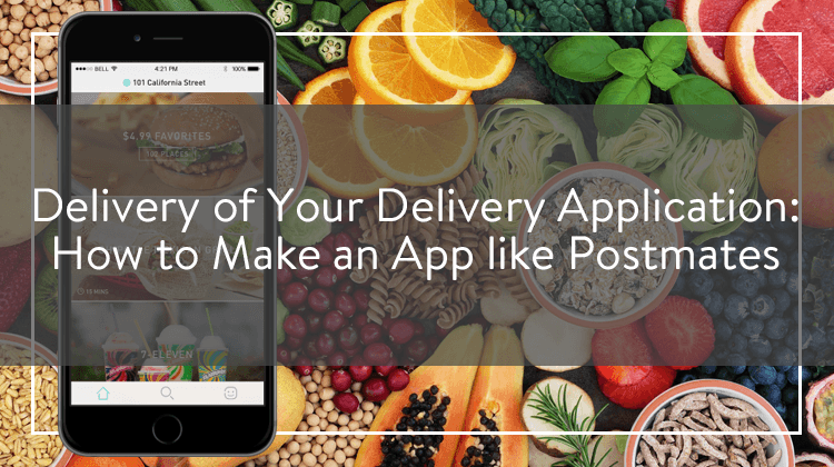 How to build an app like Postmates